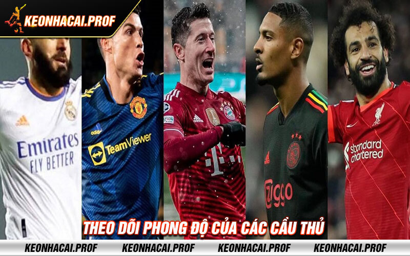 Theo doi phong do cua cac cau thu Theo dõi phong độ của các cầu thủ